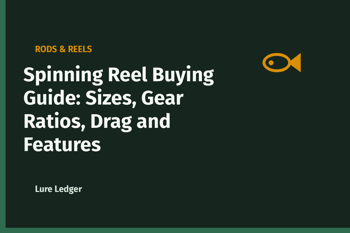 Spinning Reel Buying Guide: Sizes, Gear Ratios, Drag and Features